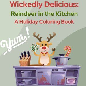 Wickedly Delicious: Reindeer in the Kitchen Coloring Book